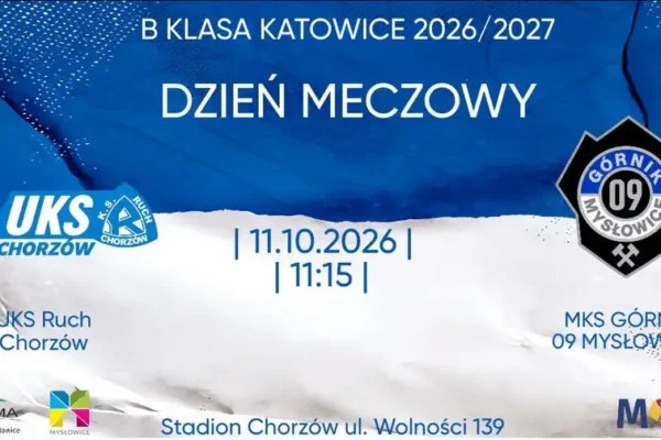MKS Górnik 09 Mysłowice zagra na wyjeździe z UKS Ruch Chorzów w B Klasie Katowice